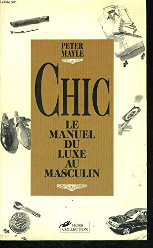 Chic : le manuel du luxe au masculin