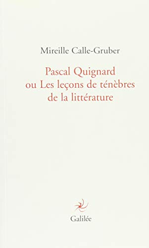 Pascal Quignard ou Les leçons de ténèbres de la littérature