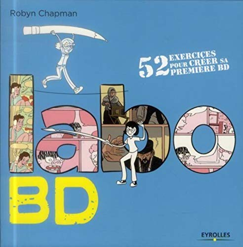 Labo BD : 52 exercices pour créer sa première BD