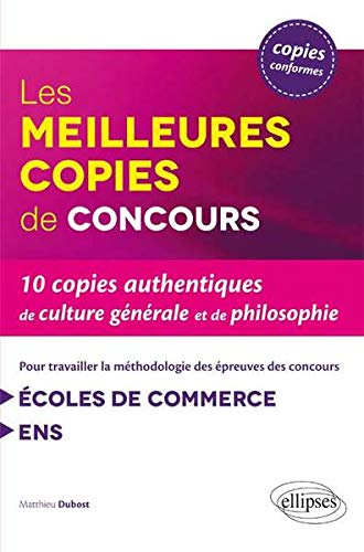Les meilleures copies de concours : 10 copies authentiques de culture générale et de philosophie : p