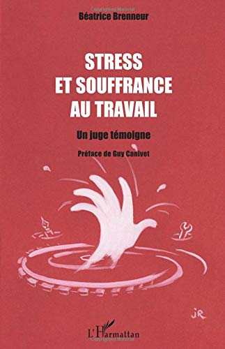 Stress et souffrance au travail : un juge témoigne