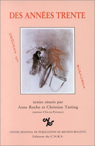 Des années trente : groupe et ruptures : actes du colloque, 5-7 mai 1983