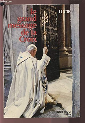 Le Grand message de la croix : paix, amour, joie, 1981-1984