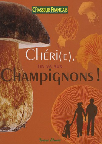 Chéri(e), on va aux champignons !