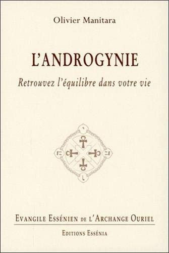 Evangile essénien de l'archange Ouriel. Vol. 24. L'androgynie : retrouvez l'équilibre dans votre vie