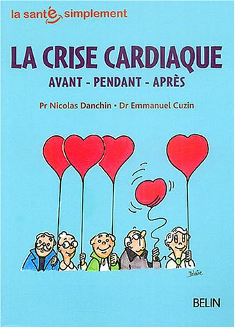 La crise cardiaque : avant, pendant, après