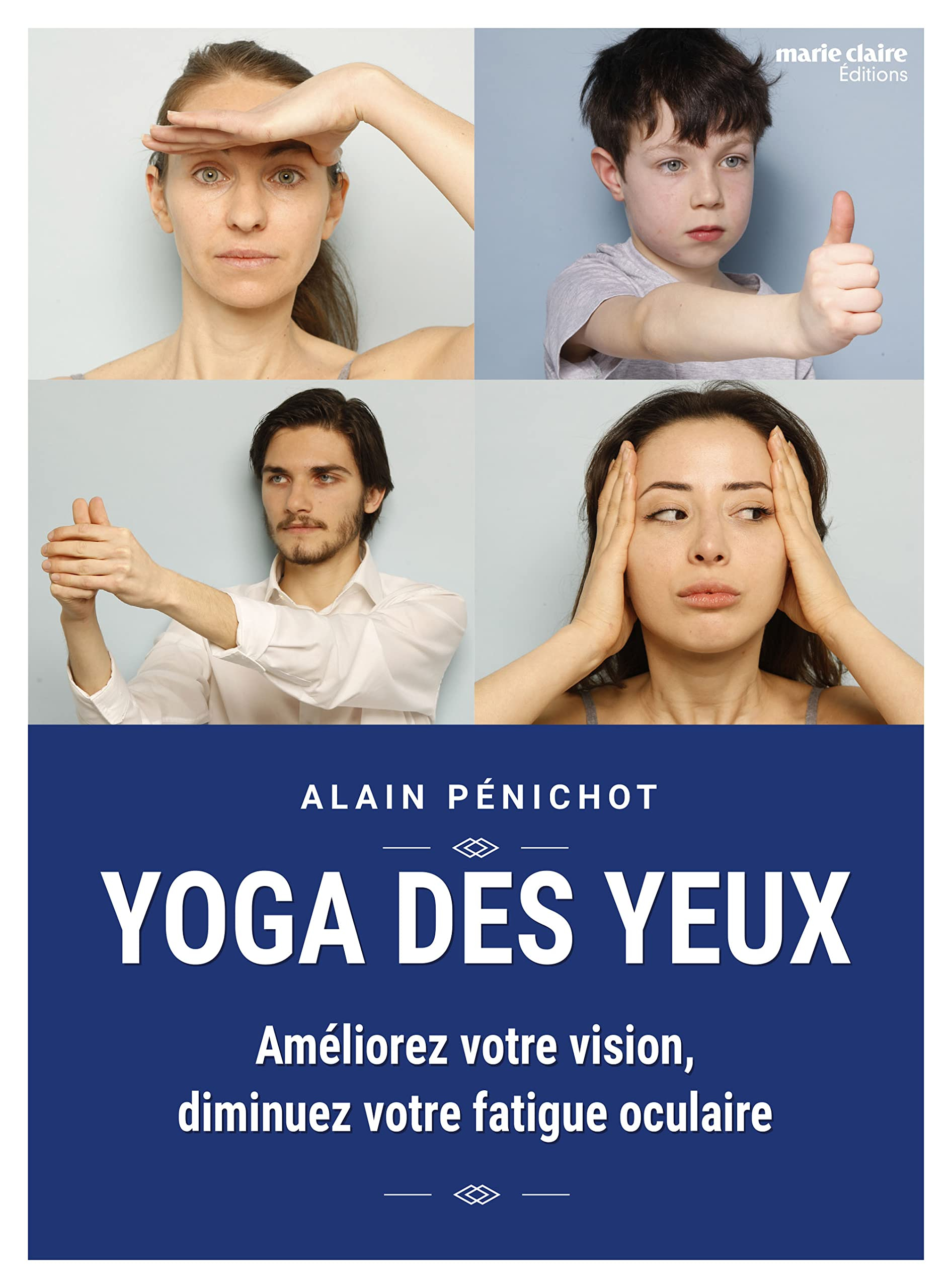 Yoga des yeux : améliorez votre vision, diminuez votre fatigue oculaire