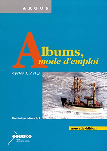 Albums, mode d'emploi : cycles 1, 2 et 3