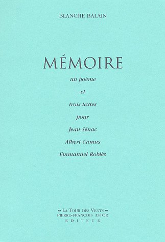 Mémoire : un poème et trois textes pour Jean Sénac, Albert Camus, Emmanuel Roblès