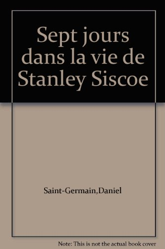 sept jours dans la vies de stanley siscoe