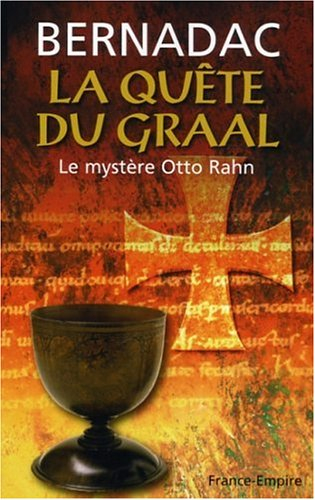La quête du Graal, le mystère Otto Rahn