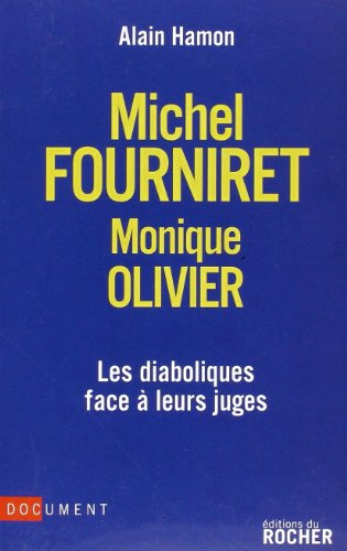 Michel Fourniret, Monique Olivier : les diaboliques face à leurs juges