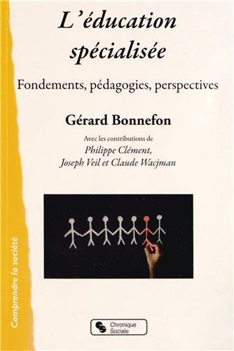 L'éducation spécialisée : fondements, pédagogies, perspectives