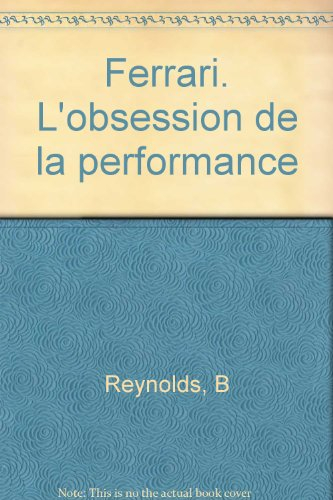 Ferrari : l'obsession de la performance