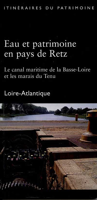 Eau et patrimoine en pays de Retz : le canal maritime de la Basse-Loire et les marais du Tenu, Loire