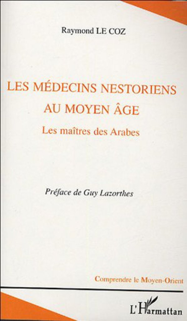 Les médecins nestoriens au Moyen Age : les maîtres des Arabes
