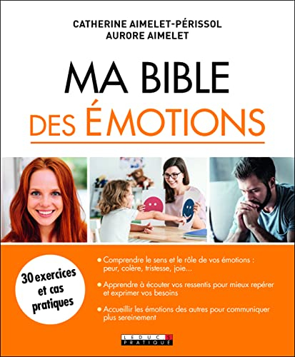 Ma bible des émotions : 30 exercices et cas pratiques