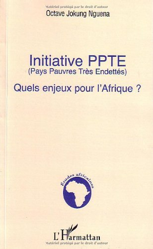 Initiative PPTE (Pays pauvres très endettés) : quels enjeux pour l'Afrique ?