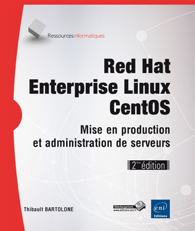 Red Hat Enterprise Linux CentOS : mise en production et administration de serveurs
