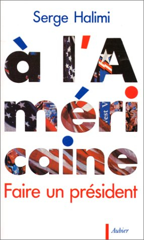 A l'américaine : faire un président