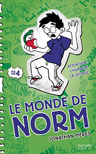 Le monde de Norm. Vol. 4. Attention : l'humour, ça secoue !