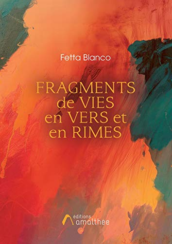 FRAGMENTS DE VIES EN VERS ET EN RIMES