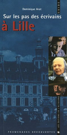 Sur les pas des écrivains à Lille