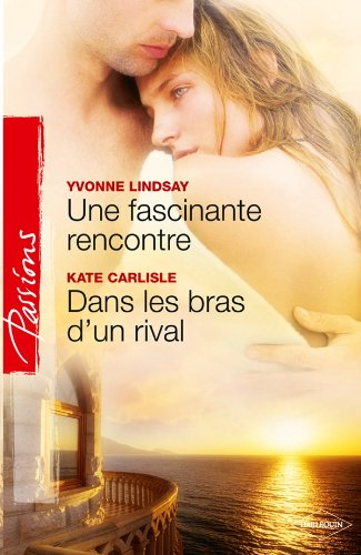 Une fascinante rencontre. Dans les bras d'un rival