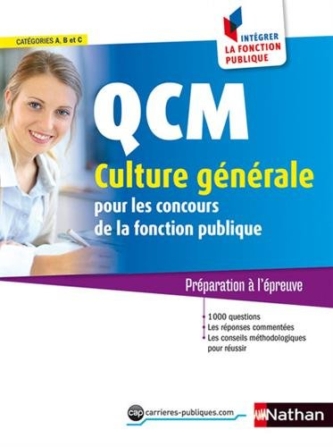 QCM culture générale : pour les concours de la fonction publique catégories A, B et C : préparation 
