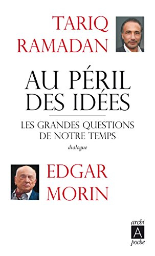 Au péril des idées : les grandes questions de notre temps : dialogue