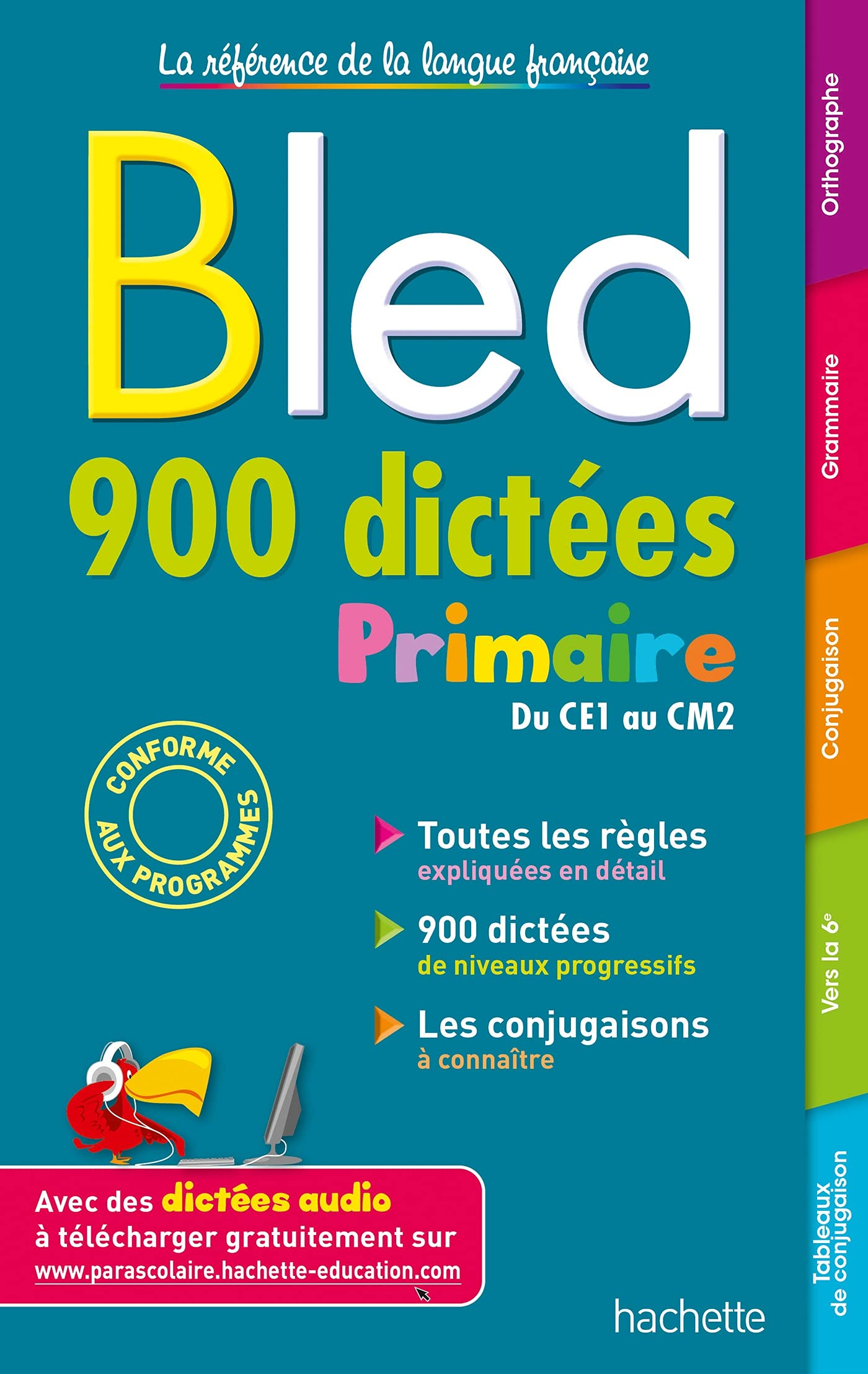 Bled : 900 dictées primaire, du CE1 au CM2 : conforme aux programmes