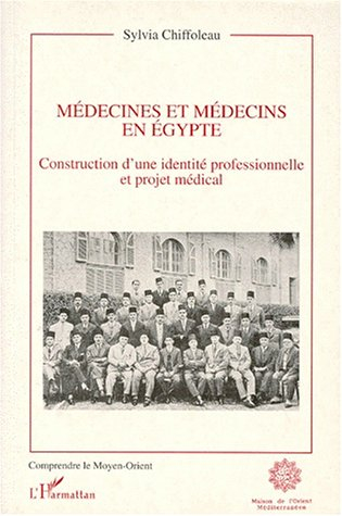 Médecines et médecins en Egypte : construction d'une identité professionnelle et projet médical
