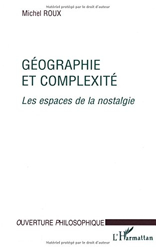 Géographie et complexité : les espaces de la nostalgie