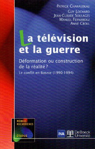 La télévision et la guerre : déformation ou construction de la réalité ? : le conflit en Bosnie, 199