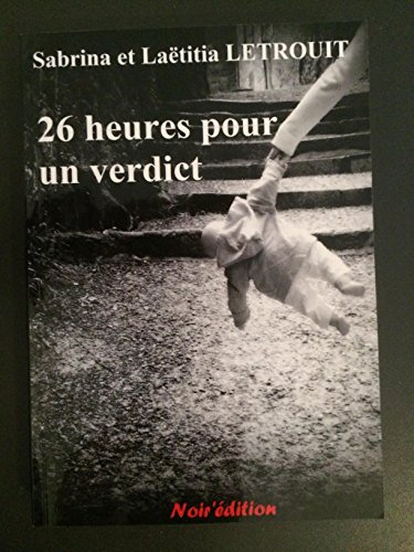 26 heures pour un verdict