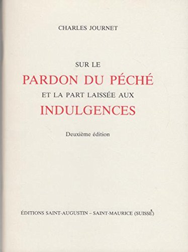 Sur le pardon du péché et la part laissée aux indulgences