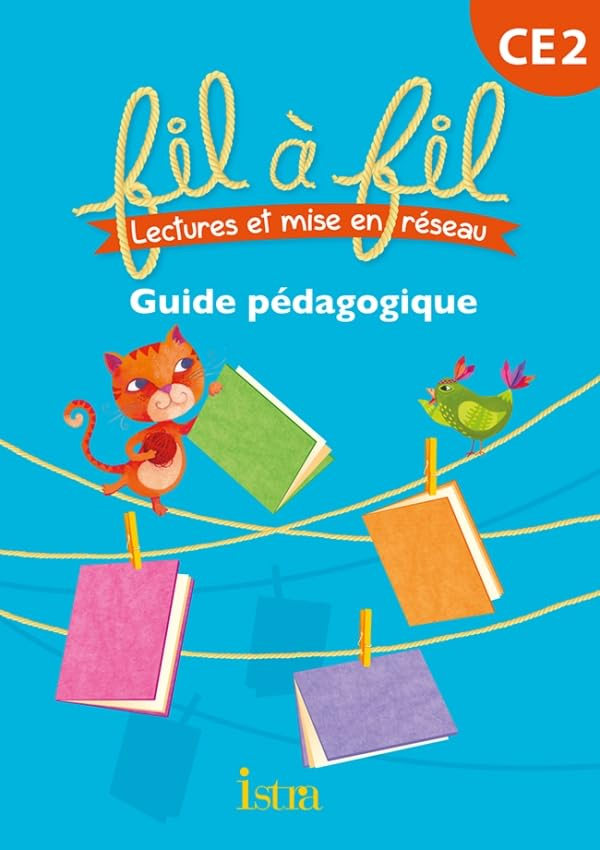 Fil à fil CE2 : lectures et mise en réseau : guide pédagogique