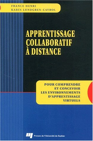 Apprentissage collaboratif à distance. Pour comprendre et concevoir les environnements d'apprentissa