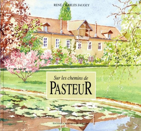 Sur les chemins de Pasteur