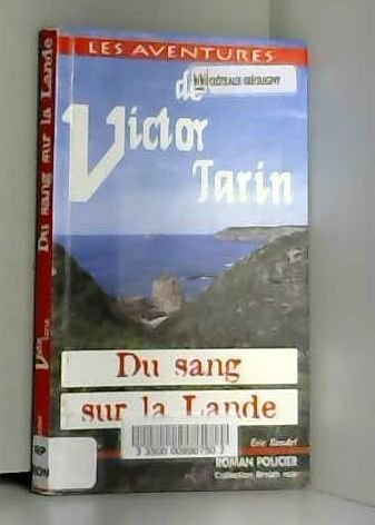Les aventures de Victor Tarin. Du sang sur la Lande