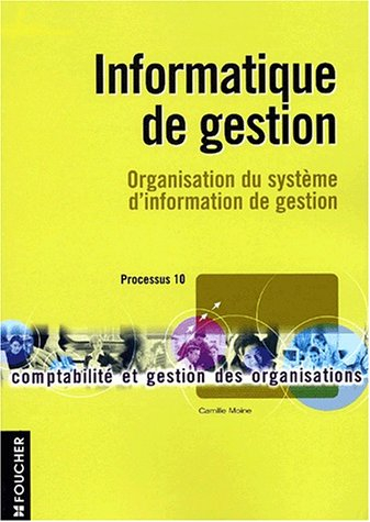 Informatique de gestion : organisation du système d'information de gestion, processus 10