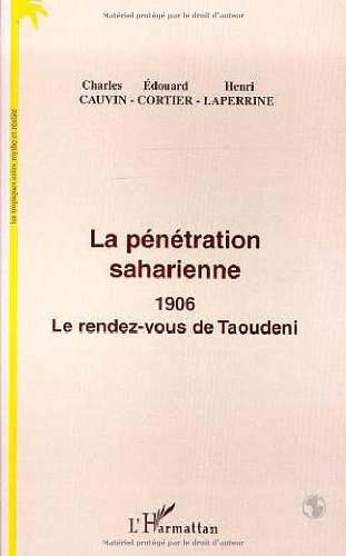 La pénétration saharienne : 1906, le rendez-vous de Taoudeni