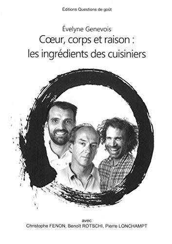 Coeur, corps et raison : les ingrédients des cuisiniers