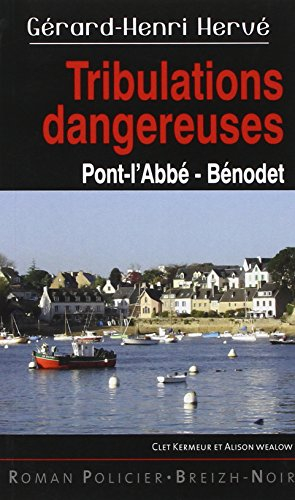 Clet Kermeur et Alison Wealow. Vol. 11. Tribulations dangereuses : Pont-l'Abbé, Bénodet