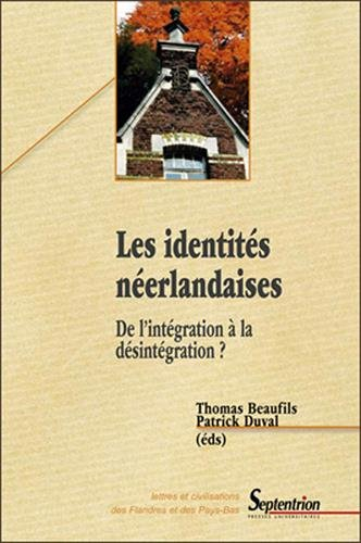 Les identités néerlandaises : de l'intégration à la désintégration ?