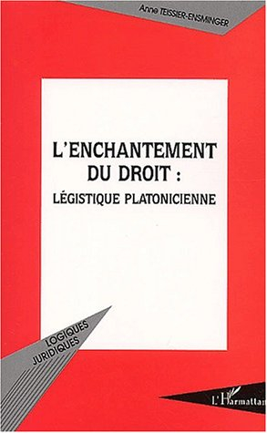 L'enchantement du droit : légistique platonicienne
