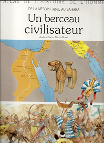 De la Mésopotamie au Sahara : un berceau civilisateur