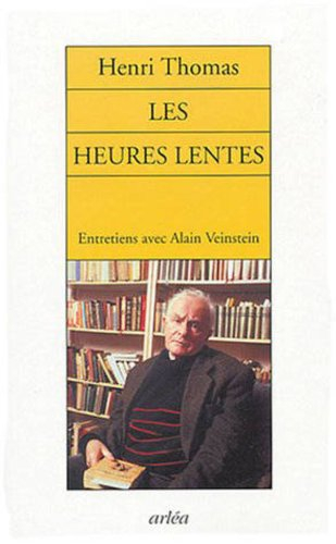 Les heures lentes : entretiens sur France-culture avec Alain Veinstein