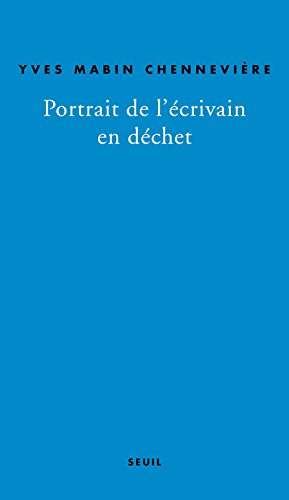 Portrait de l'écrivain en déchet : autopsie du lent : récit