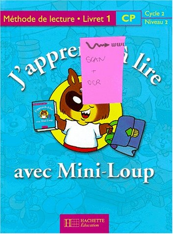J'apprends à lire avec Mini-Loup, CP, cycle 2 niveau 2 : méthode de lecture, livret 1